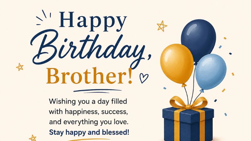 Short & Sweet Birthday Wishes for Brother
