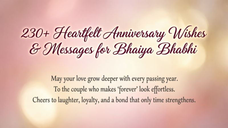 230+ Heartfelt Anniversary Wishes & Messages for Bhaiya Bhabhi