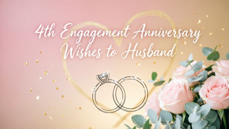 4th Engagement Anniversary Wishes to Husband