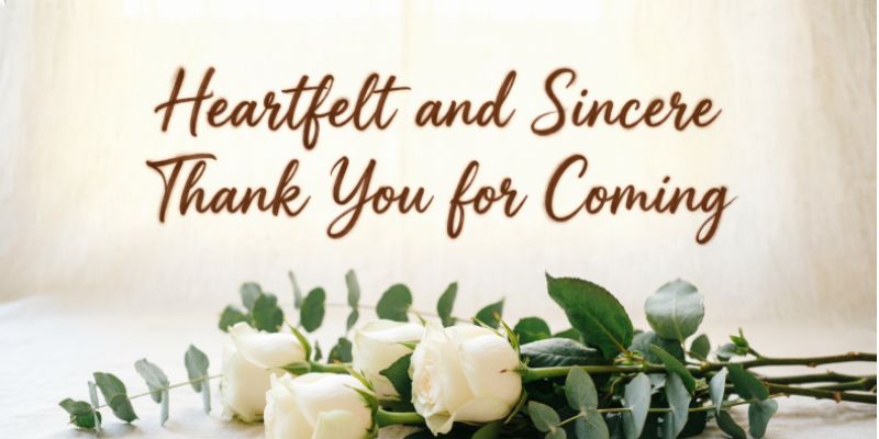 Heartfelt and Sincere Thank You for Coming Messages