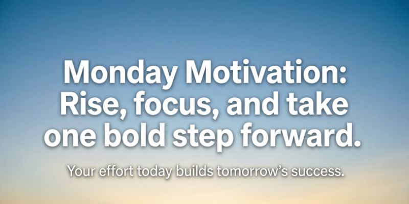 Monday Motivation Quotes to Inspire Action